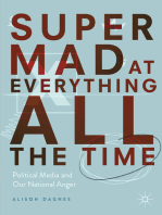 Super Mad at Everything All the Time: Political Media and Our National Anger
