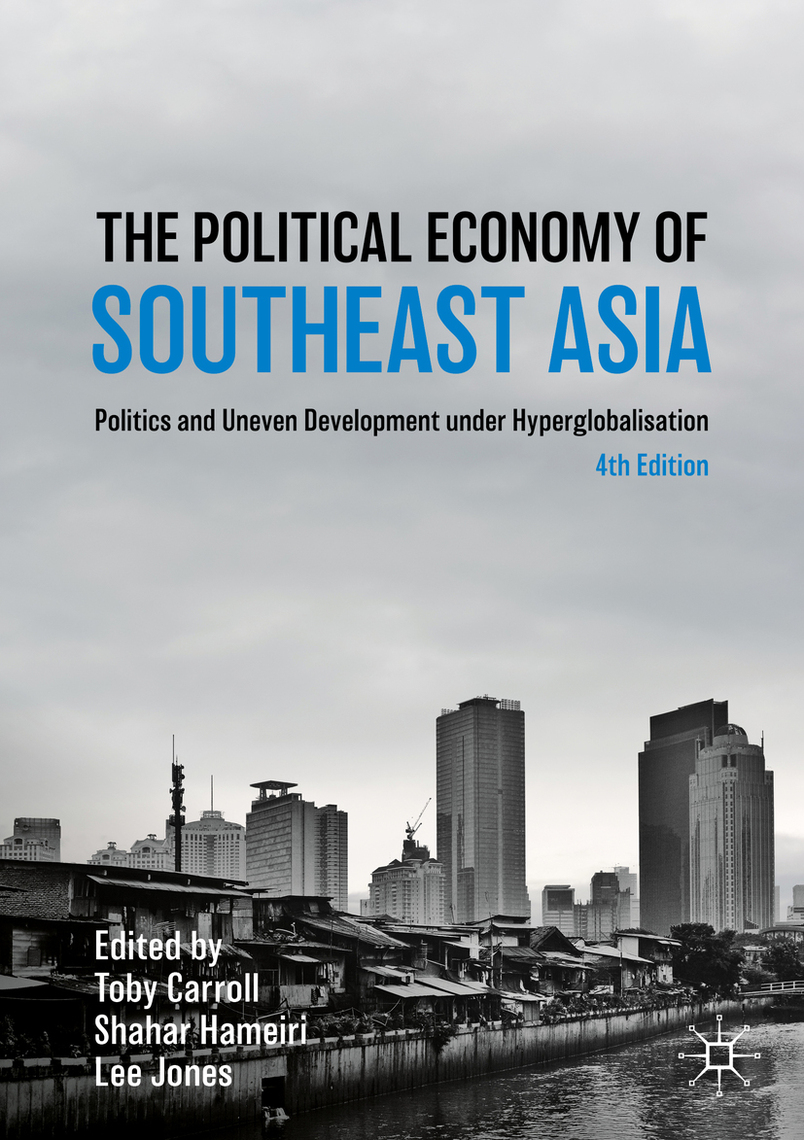 The Political Economy of Southeast Asia by Toby Carroll, Shahar Hameiri ...