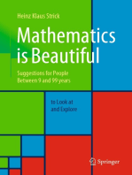 Mathematics is Beautiful: Suggestions for people between 9 and 99 years to look at and explore