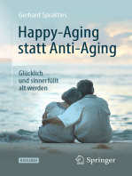 Happy-Aging statt Anti-Aging: Glücklich und sinnerfüllt alt werden