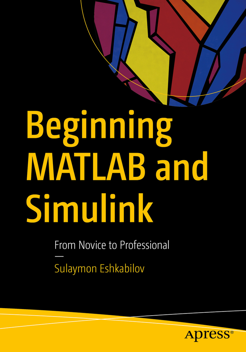 Beginning MATLAB and Simulink by Sulaymon Eshkabilov - Ebook | Scribd