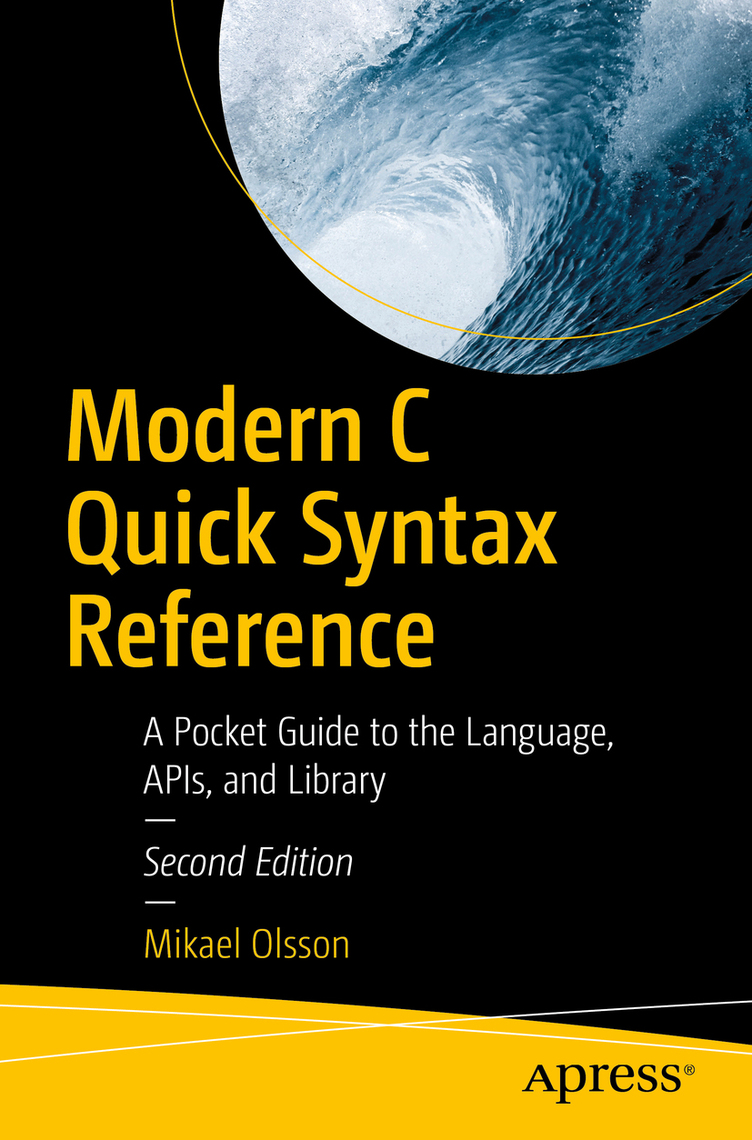 Modern C Quick Syntax Reference by Mikael Olsson (Ebook) - Read free ...