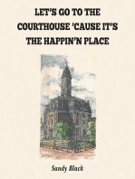 LET'S GO TO THE COURTHOUSE 'CAUSE IT'S THE HAPPIN'N PLACE