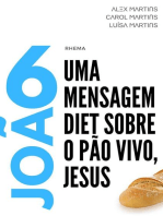 JOÃO 6: uma mensagem diet sobre o Pão Vivo, Jesus