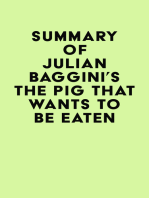 Summary of Julian Baggini's The Pig That Wants to Be Eaten
