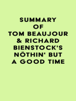 Summary of Tom Beaujour & Richard Bienstock's Nöthin' But a Good Time