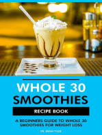 Whole 30 Smoothies Recipe Book: A Beginners Guide to Whole 30 for Weight Loss
