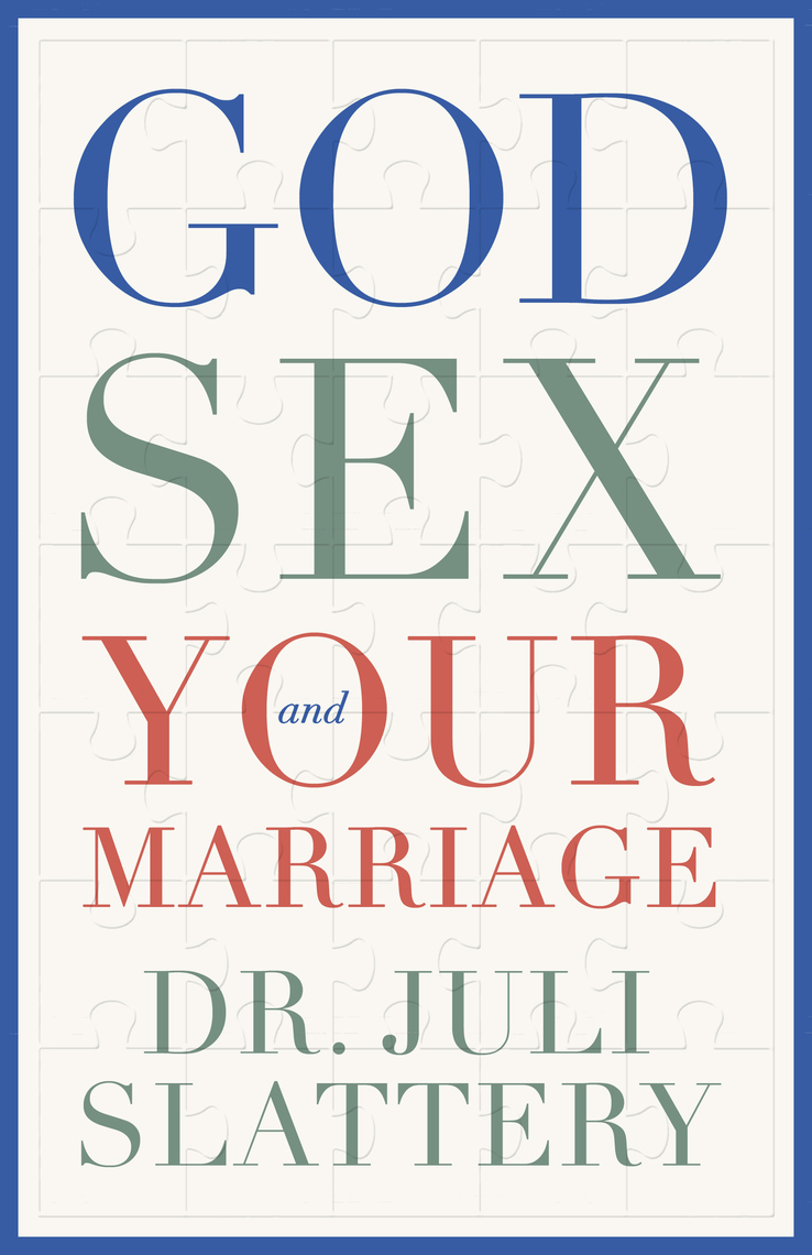 God, Sex, and Your Marriage by Juli Slattery image