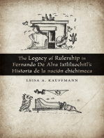 The Legacy of Rulership in Fernando de Alva Ixtlilxochitl’s Historia de la nación chichimeca