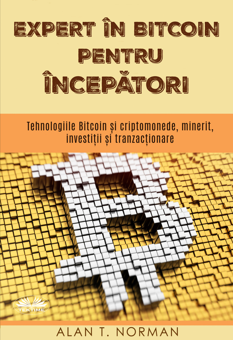 Expert În Bitcoin Pentru Începători by Alan T. Norman (Ebook) - Read free  for 30 days