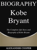 Kobe Bryant Biography: by  Alexander Cooper - The Complete Life Story and Biography of Kobe Bryant