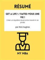 Résumé - Get a Life ! / Faites-vous une vie ! : Créer un équilibre réussi entre travail et vie privée par Rick Hughes