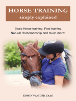 Horse training simply explained: Basic Horse training, Foal training, Natural Horsemanship and much more