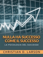 Nulla ha successo come il successo (Tradotto): La psicologia del successo