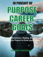 In pursuit of purpose, career, goals: Overriding deliverance, healing, breakthrough and miracle prayers to know your calling