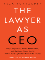 The Lawyer As CEO: Stay Competitive, Attract Better Talent, and Get Your Clients Results (Whil