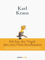 Karl Kraus: Ich bin der Vogel, den sein Nest beschmutzt: Aphorismen, Sprüche und Widersprüche
