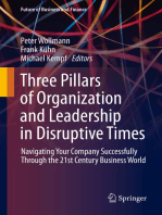 Three Pillars of Organization and Leadership in Disruptive Times: Navigating Your Company Successfully Through the 21st Century Business World