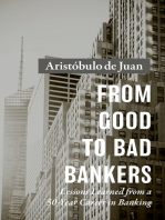 From Good to Bad Bankers: Lessons Learned from a 50-Year Career in Banking