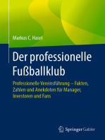 Der professionelle Fußballklub: Professionelle Vereinsführung – Fakten, Zahlen und Anekdoten für Manager, Investoren und Fans