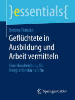 Geflüchtete in Ausbildung und Arbeit vermitteln: Eine Handreichung für Integrationsfachkräfte