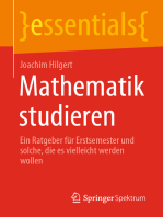 Mathematik studieren: Ein Ratgeber für Erstsemester und solche, die es vielleicht werden wollen