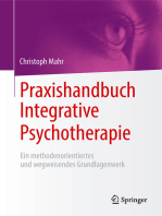 Praxishandbuch Integrative Psychotherapie: Ein methodenorientiertes und wegweisendes Grundlagenwerk