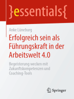 Erfolgreich sein als Führungskraft in der Arbeitswelt 4.0: Begeisterung wecken mit Zukunftskompetenzen und Coaching-Tools