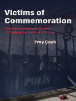 Victims of Commemoration: The Architecture and Violence of Confronting the Past in Turkey