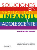 Soluciones en sexualidad infantil y adolescentes: Estrategias breves para: mamás/papás/maestras/profesores/ orientadores/psicólogas/ psicoterapeutas