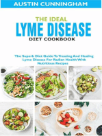 The Ideal Lyme Disease Diet Cookbook; The Superb Diet Guide To Treating And Healing Lyme Disease For Radian Health With Nutritious Recipes