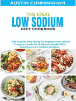 The Ideal Low Sodium Diet Cookbook; The Superb Diet Guide To Suppress Your Blood Pressure Levels For A Vibrant Health With Nutritious Low Sodium Recipes