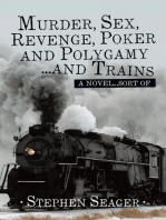 Murder, Sex, Revenge, Poker, and Polygamy … and Trains