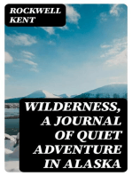 Wilderness, A Journal of Quiet Adventure in Alaska