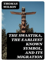 The Swastika, the Earliest Known Symbol, and Its Migration: With Observations on the Migration of Certain Industries in Prehistoric Times