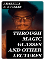 Through Magic Glasses and Other Lectures: A Sequel to The Fairyland of Science