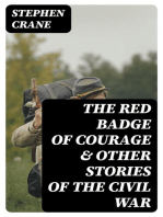 The Red Badge of Courage & Other Stories of the Civil War: The Little Regiment, A Mystery of Heroism, The Veteran, An Indiana Campaign, A Grey Sleeve…