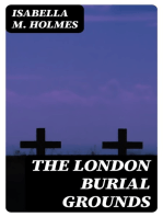 The London Burial Grounds: Notes on Their History from the Earliest Times to the Present Day