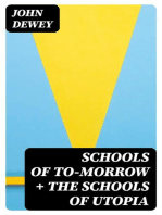 Schools Of To-morrow + The Schools of Utopia: Illustrated Edition