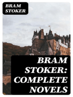 Bram Stoker: Complete Novels: Dracula, The Mystery of the Sea, The Jewel of Seven Stars, The Snake's Pass, The Lady of the Shroud, The Lair of the White Worm, The Man…