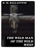 The Wild Man of the Wild West: 15 Ballantyne Westerns: The Young Fur Traders, The Wild Man of the West, Digging for Gold, The Prairie Chief, The Buffalo Runners…