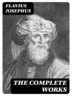 The Complete Works: History of the Jewish War against the Romans, The Antiquities of the Jews, Against Apion, Discourse to the Greeks concerning Hades & Autobiography