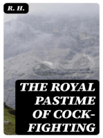 The Royal Pastime of Cock-fighting: The art of breeding, feeding, fighting, and curing cocks of the game