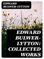 Edward Bulwer-Lytton: Collected Works: Novels, Plays, Poems & Essays