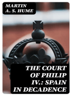 The Court of Philip IV.: Spain in Decadence