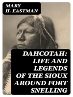 Dahcotah: Life and Legends of the Sioux Around Fort Snelling