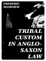 Tribal Custom in Anglo-Saxon Law: Being an Essay Supplemental to (1) 'The English Village Community', (2) 'The Tribal System in Wales'