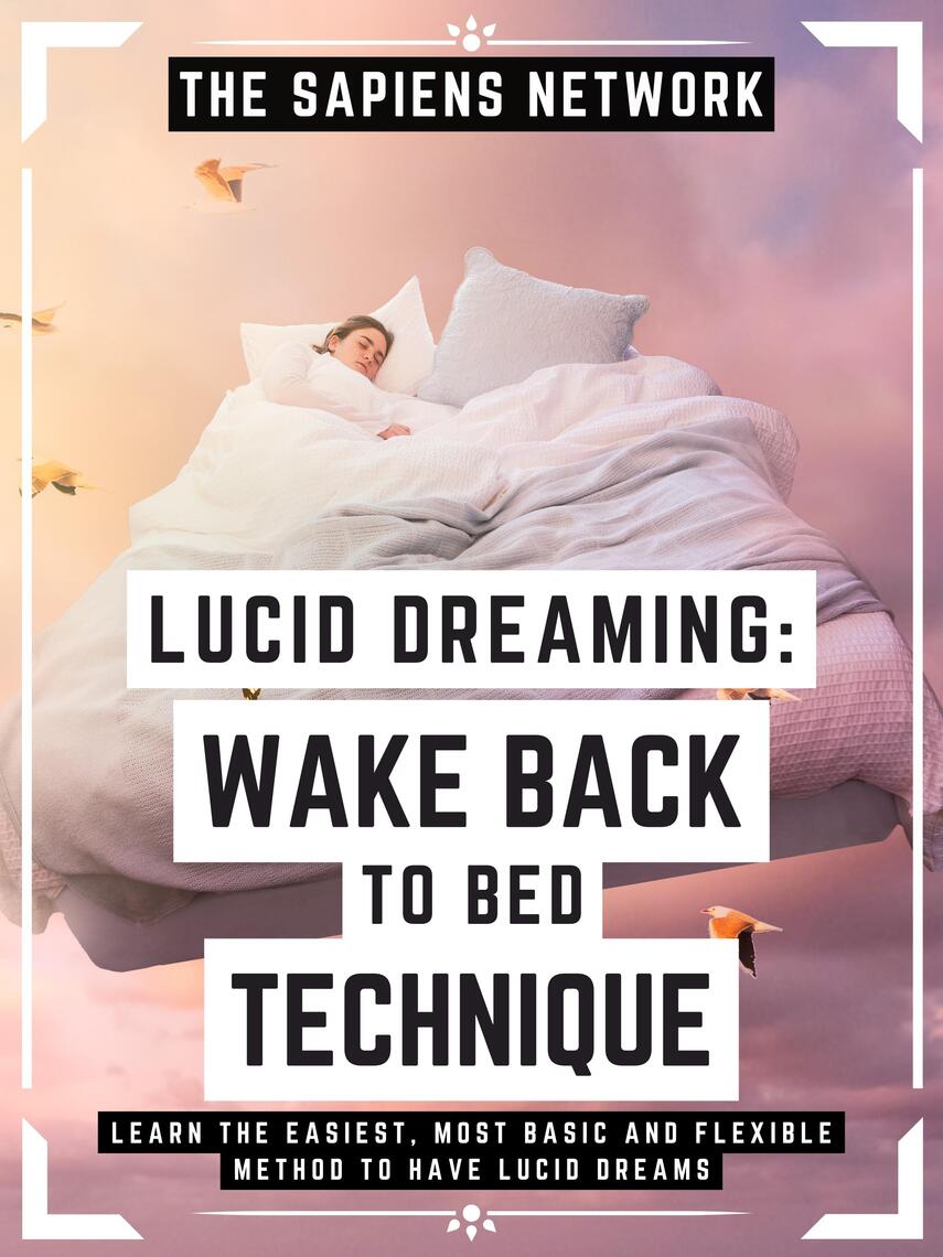 Lucid Dreaming Wake Back To Bed Technique by The Sapiens Network