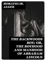 The Backwoods Boy; or, The Boyhood and Manhood of Abraham Lincoln