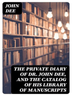 The Private Diary of Dr. John Dee, and the Catalog of His Library of Manuscripts